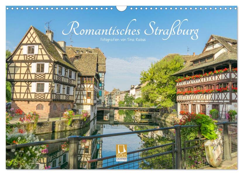 Romantisches Straßburg (Wandkalender 2026 DIN A3 quer) CALVENDO Monatskalender
