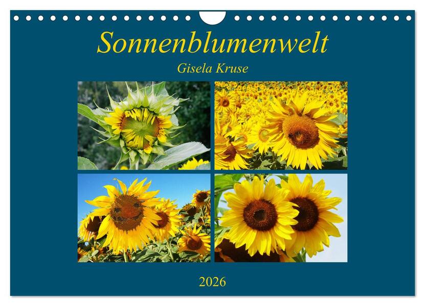 Sonnenblumenwelt (Wandkalender 2026 DIN A4 quer) CALVENDO Monatskalender