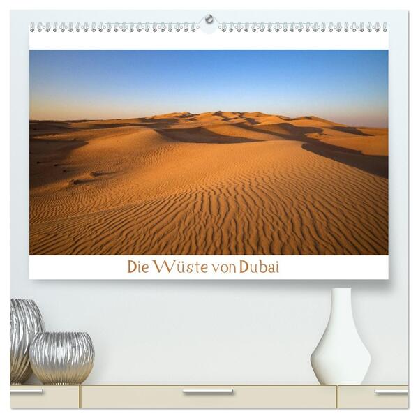 Die Wüste von Dubai (hochwertiger Premium Wandkalender 2026 DIN A2 quer) Kunstdruck in Hochglanz
