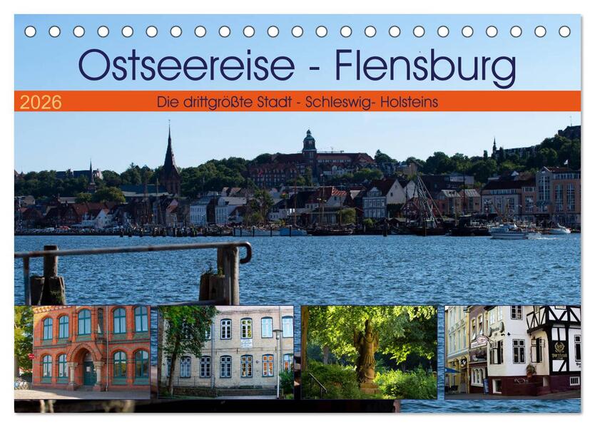 Ostseereise - Flensburg (Tischkalender 2026 DIN A5 quer) CALVENDO Monatskalender