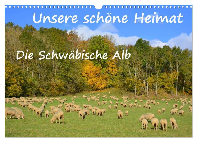 Unsere schöne Heimat - Die Schwäbische Alb (Wandkalender 2026 DIN A3 quer) CALVENDO Monatskalender