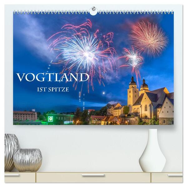 Vogtland ist Spitze (hochwertiger Premium Wandkalender 2026 DIN A2 quer) Kunstdruck in Hochglanz