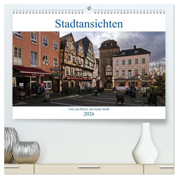 Stadtansichten Linz am Rhein die bunte Stadt (hochwertiger Premium Wandkalender 2026 DIN A2 quer) Kunstdruck in Hochglanz