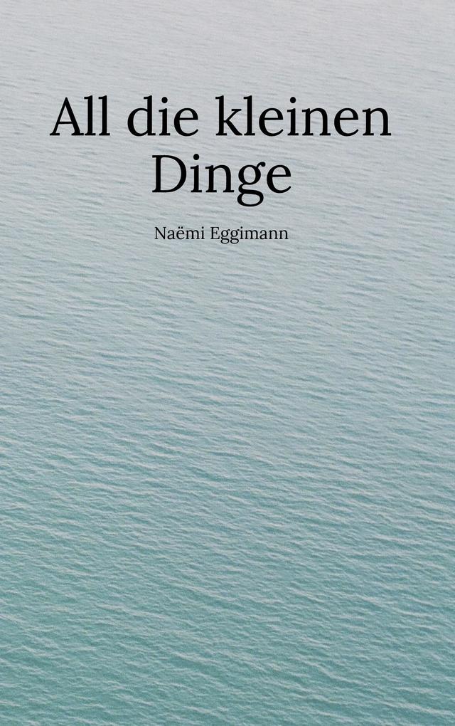 All die kleinen Dinge