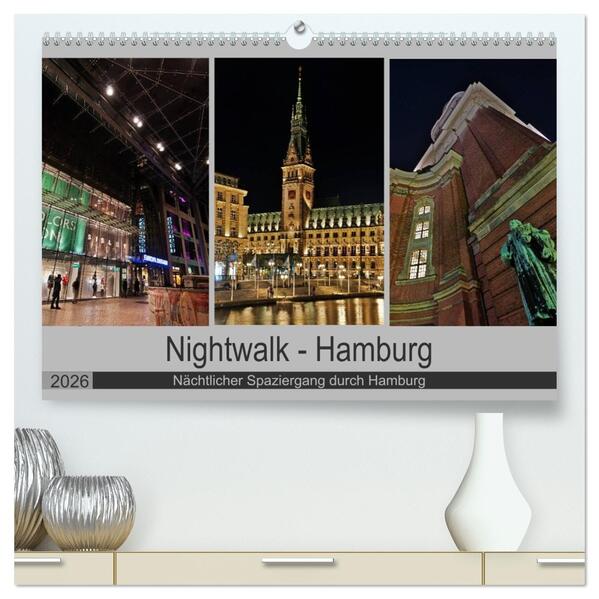 Nightwalk - Hamburg (hochwertiger Premium Wandkalender 2026 DIN A2 quer) Kunstdruck in Hochglanz