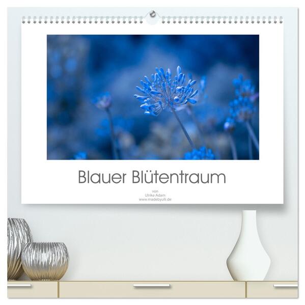 Blauer Blütentraum (hochwertiger Premium Wandkalender 2026 DIN A2 quer) Kunstdruck in Hochglanz