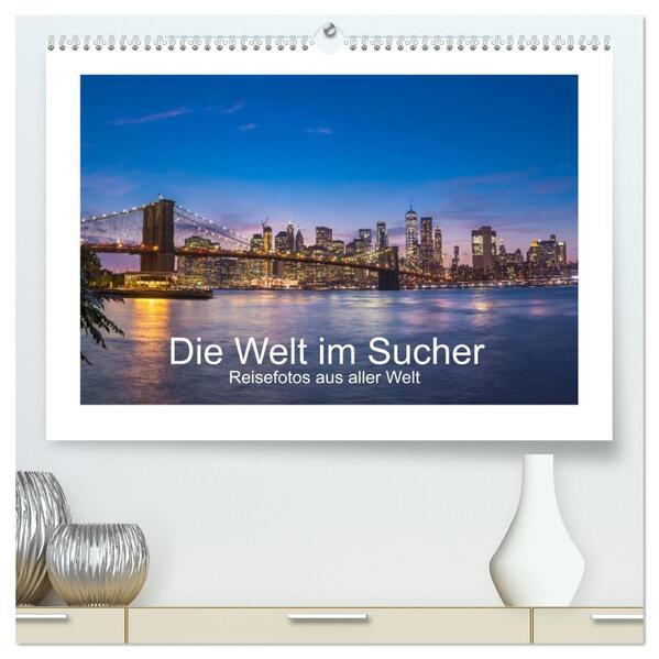 Die Welt im Sucher (hochwertiger Premium Wandkalender 2026 DIN A2 quer) Kunstdruck in Hochglanz
