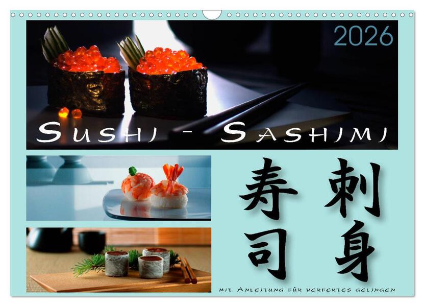 Sushi - Sashimi mit Anleitung für perfektes Gelingen (Wandkalender 2026 DIN A3 quer) CALVENDO Monatskalender