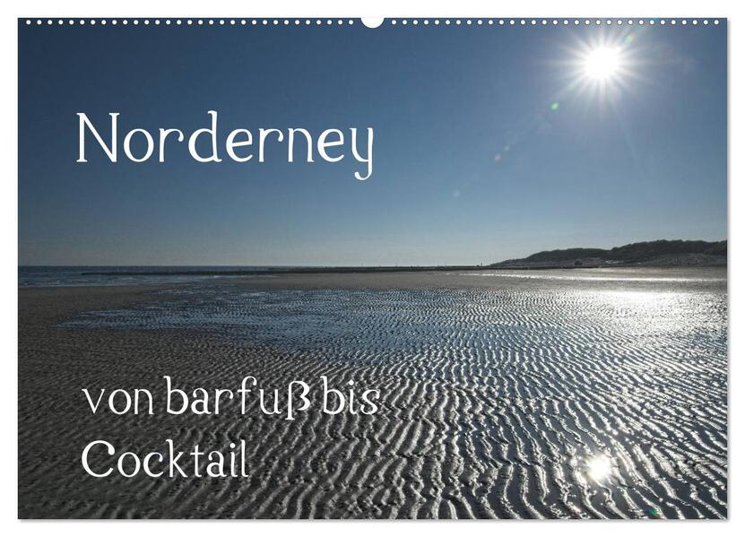 Norderney - von barfuss bis Cocktail (Wandkalender 2026 DIN A2 quer) CALVENDO Monatskalender