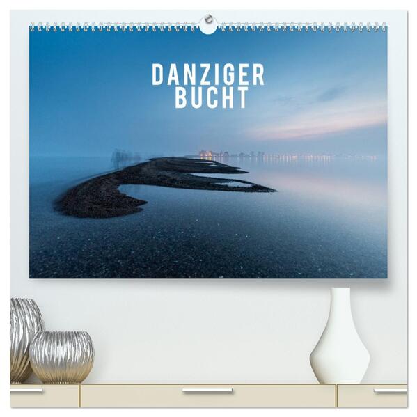 Danziger Bucht (hochwertiger Premium Wandkalender 2026 DIN A2 quer) Kunstdruck in Hochglanz