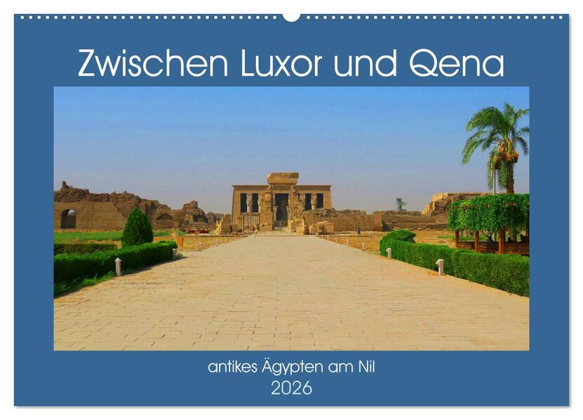 Zwischen Luxor und Qena - antikes Ägypten am Nil (Wandkalender 2026 DIN A2 quer) CALVENDO Monatskalender