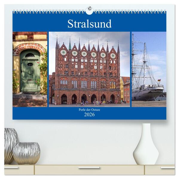 Stralsund - Perle der Ostsee (hochwertiger Premium Wandkalender 2026 DIN A2 quer) Kunstdruck in Hochglanz