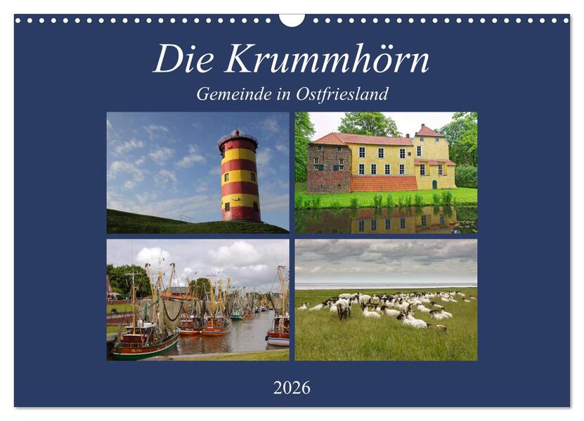 Die Krummhörn Gemeinde in Ostfriesland (Wandkalender 2026 DIN A3 quer) CALVENDO Monatskalender
