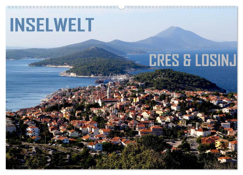 Inselwelt Cres & Losinj (Wandkalender 2026 DIN A2 quer) CALVENDO Monatskalender