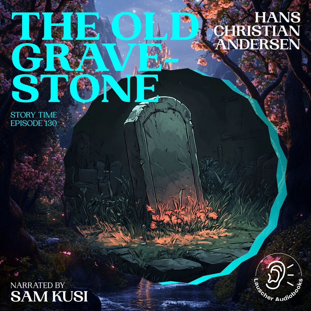 The Old Grave-Stone (Story Time Episode 130)
