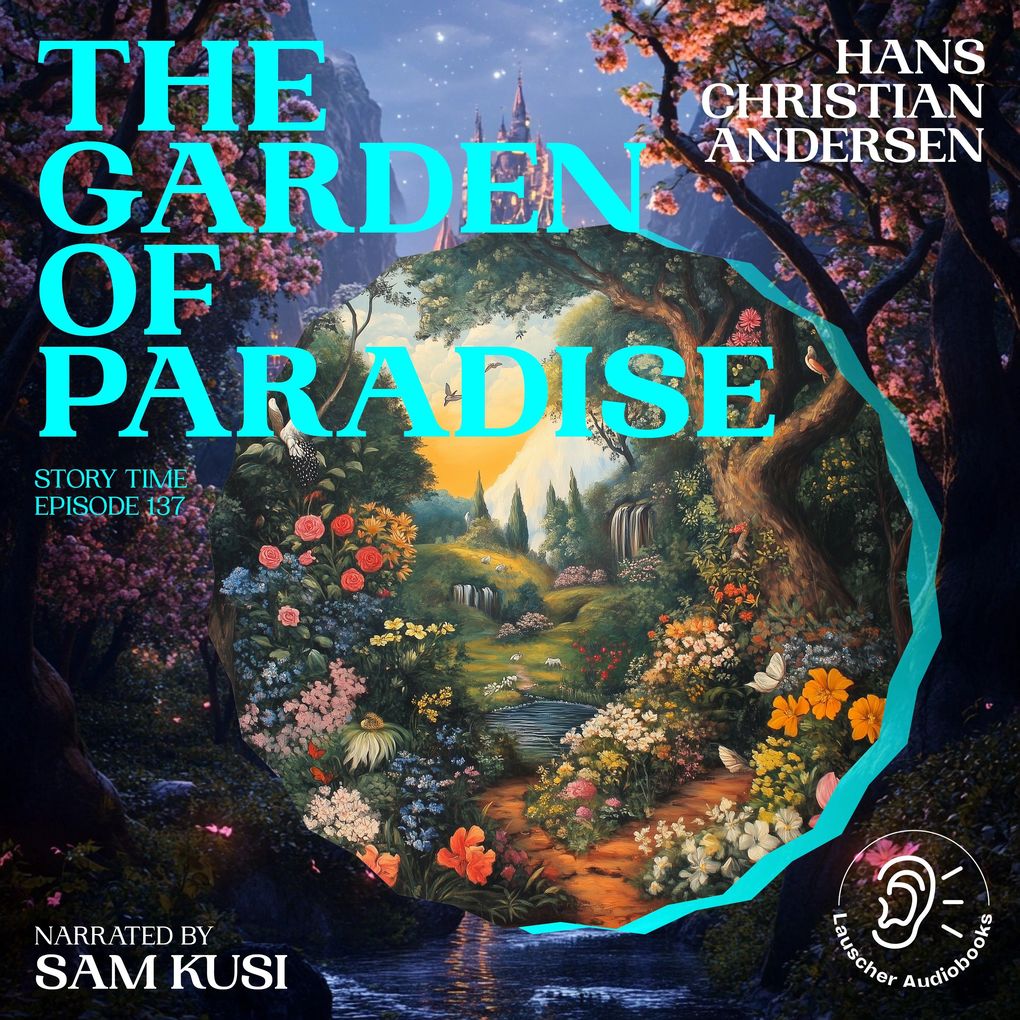 The Garden of Paradise (Story Time Episode 137)
