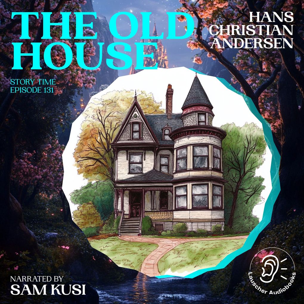 The Old House (Story Time Episode 131)