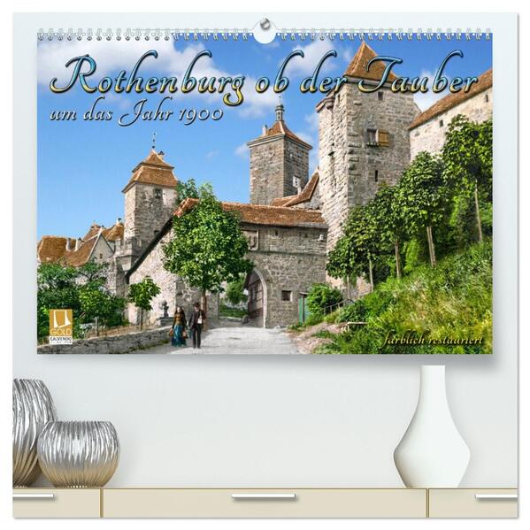 Rothenburg ob der Tauber um das Jahr 1900 - Fotos neu koloriert (hochwertiger Premium Wandkalender 2026 DIN A2 quer) Kunstdruck in Hochglanz