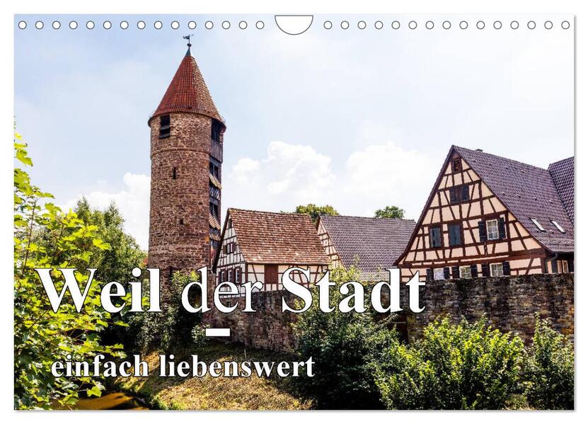 Weil der Stadt - einfach liebenswert (Wandkalender 2026 DIN A4 quer) CALVENDO Monatskalender