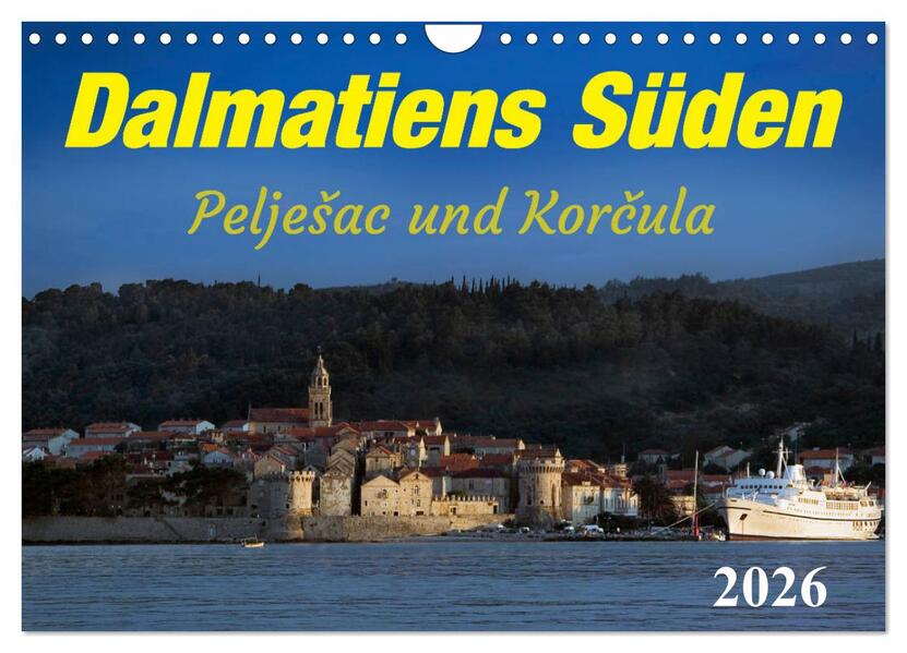 Dalmatiens Süden Peljesac und Korcula (Wandkalender 2026 DIN A4 quer) CALVENDO Monatskalender