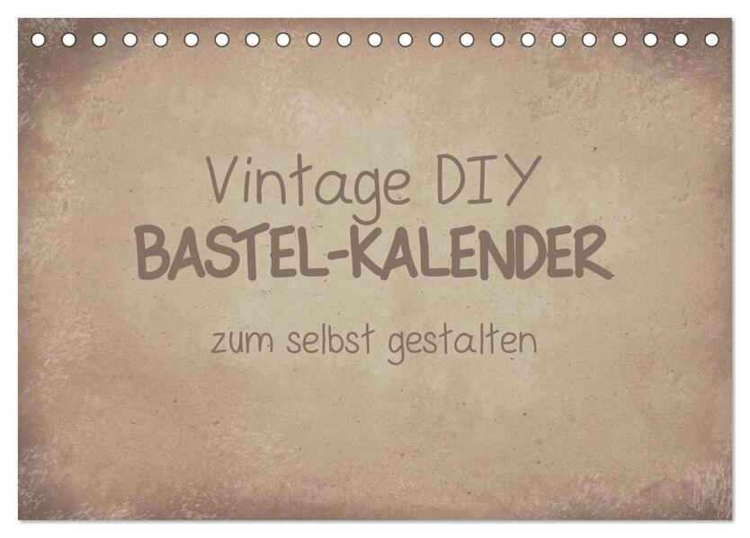 Vintage DIY Bastel-Kalender (Tischkalender 2026 DIN A5 quer) CALVENDO Monatskalender