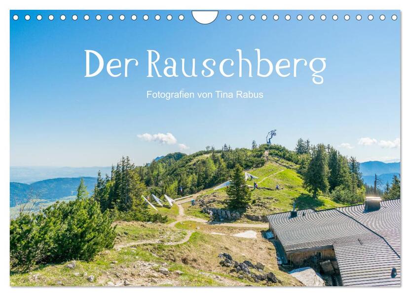 Der Rauschberg (Wandkalender 2026 DIN A4 quer) CALVENDO Monatskalender