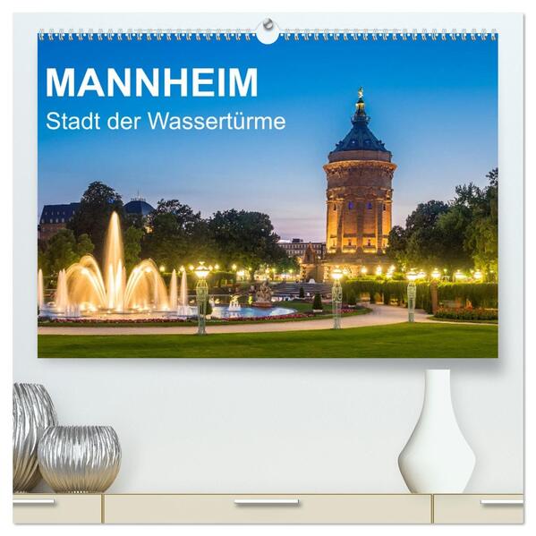 Mannheim - Stadt der Wassertürme (hochwertiger Premium Wandkalender 2026 DIN A2 quer) Kunstdruck in Hochglanz