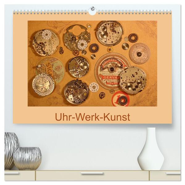 Uhr-Werk-Kunst (hochwertiger Premium Wandkalender 2026 DIN A2 quer) Kunstdruck in Hochglanz