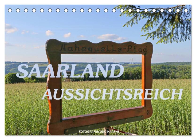 SAARLAND - AUSSICHTSREICH (Tischkalender 2026 DIN A5 quer) CALVENDO Monatskalender