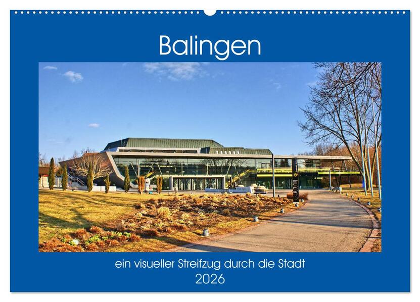 Balingen - ein visueller Streifzug durch die Stadt (Wandkalender 2026 DIN A2 quer) CALVENDO Monatskalender