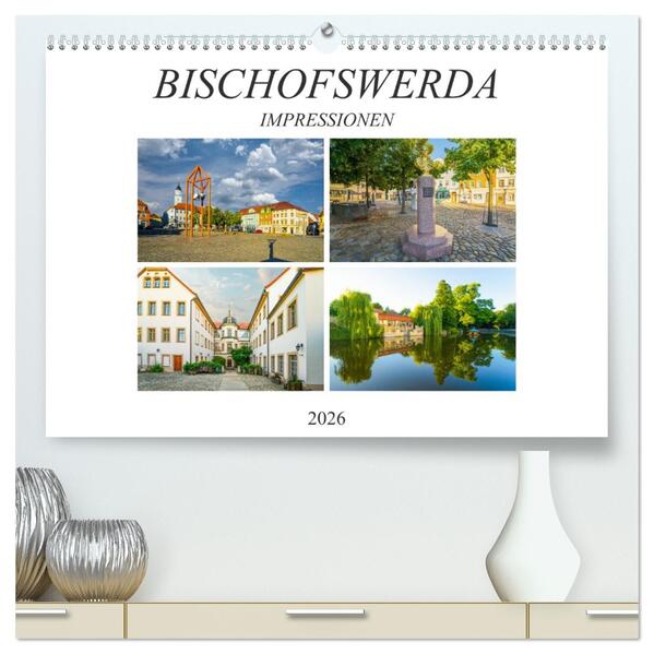 Bischofswerda Impressionen (hochwertiger Premium Wandkalender 2026 DIN A2 quer) Kunstdruck in Hochglanz
