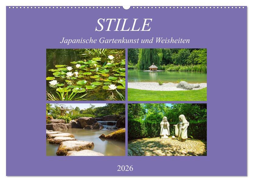 Stille. Japanische Gartenkunst und Weisheiten (Wandkalender 2026 DIN A2 quer) CALVENDO Monatskalender
