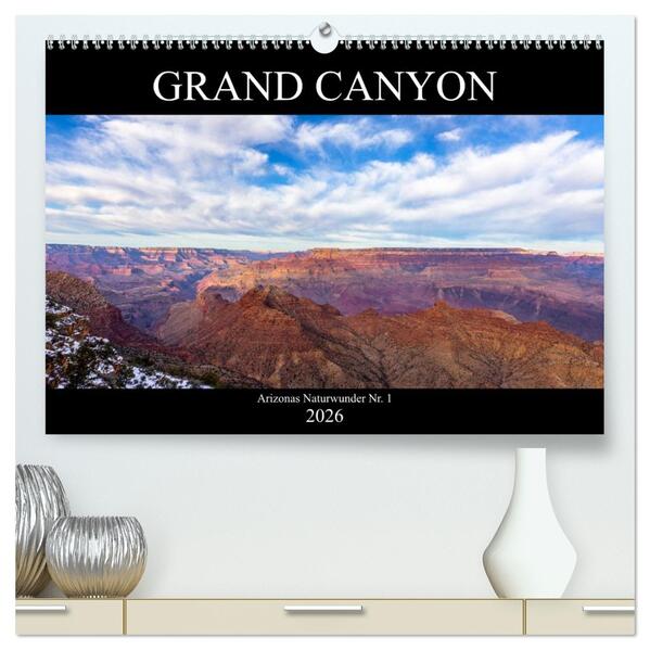 GRAND CANYON - Einblicke (hochwertiger Premium Wandkalender 2026 DIN A2 quer) Kunstdruck in Hochglanz