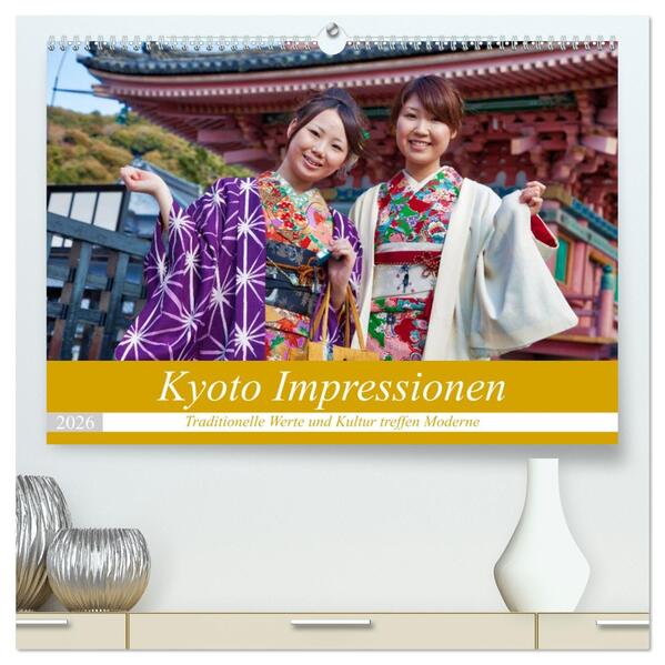 Kyoto Impressionen (hochwertiger Premium Wandkalender 2026 DIN A2 quer) Kunstdruck in Hochglanz