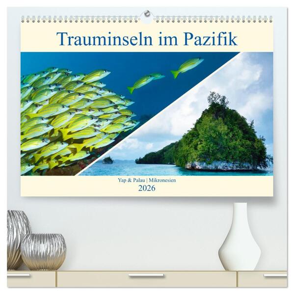 Mikronesien: Yap und Palau (hochwertiger Premium Wandkalender 2026 DIN A2 quer) Kunstdruck in Hochglanz