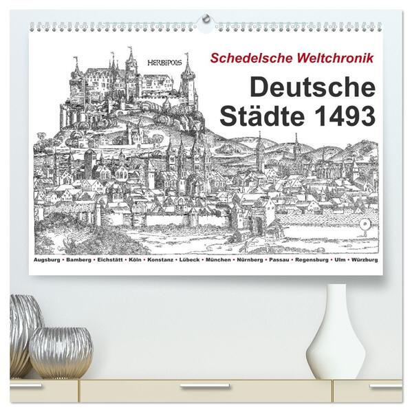 Schedelsche Weltchronik Deutsche Städte 1493 (hochwertiger Premium Wandkalender 2026 DIN A2 quer) Kunstdruck in Hochglanz