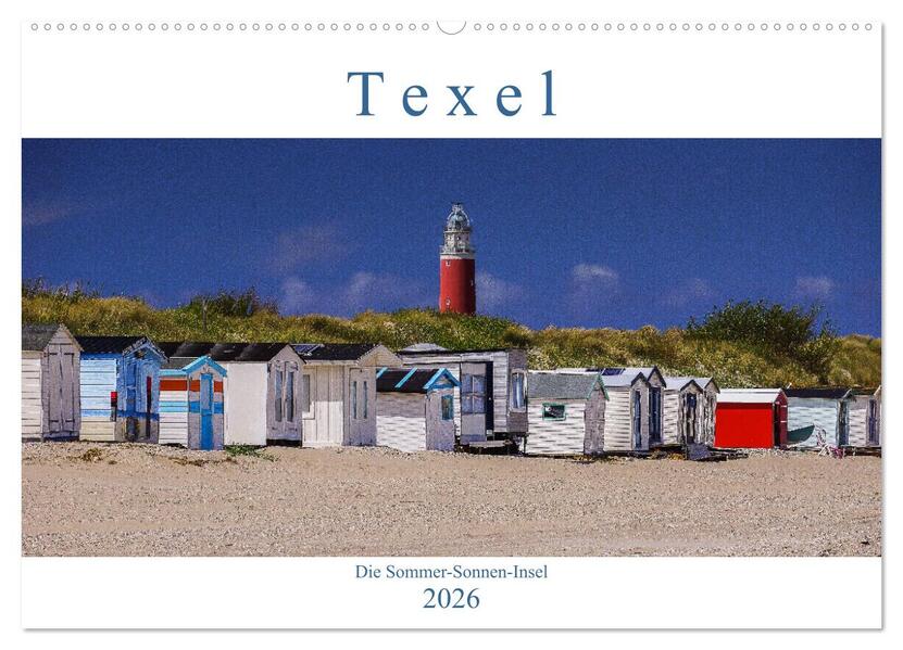 Texel - Die Sommer-Sonnen-Insel (Wandkalender 2026 DIN A2 quer) CALVENDO Monatskalender