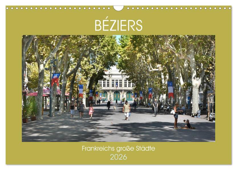 Frankreichs große Städte - Béziers (Wandkalender 2026 DIN A3 quer) CALVENDO Monatskalender