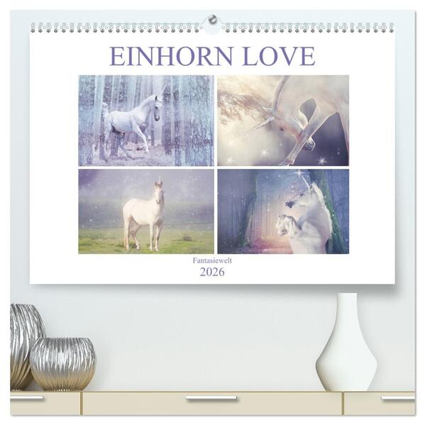 Einhorn Love - Fantasiewelt (hochwertiger Premium Wandkalender 2026 DIN A2 quer) Kunstdruck in Hochglanz