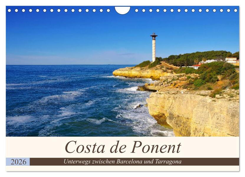 Costa de Ponent - Unterwegs zwischen Barcelona und Tarragona (Wandkalender 2026 DIN A4 quer) CALVENDO Monatskalender
