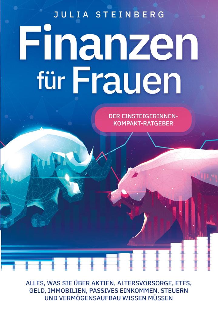 Finanzen für Frauen - Der Einsteigerinnen-Kompakt-Ratgeber