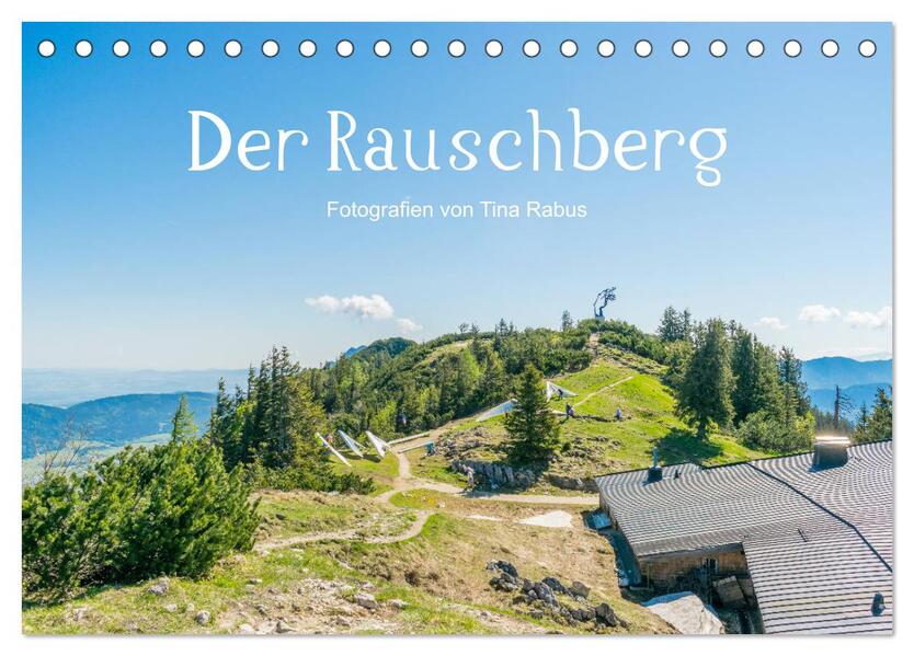 Der Rauschberg (Tischkalender 2026 DIN A5 quer) CALVENDO Monatskalender