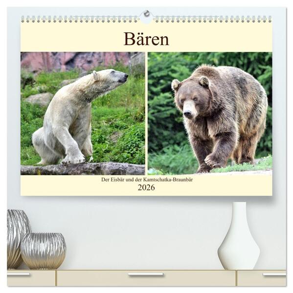 Bären - Der Eisbär und der Kamtschatka-Braunbär (hochwertiger Premium Wandkalender 2026 DIN A2 quer) Kunstdruck in Hochglanz