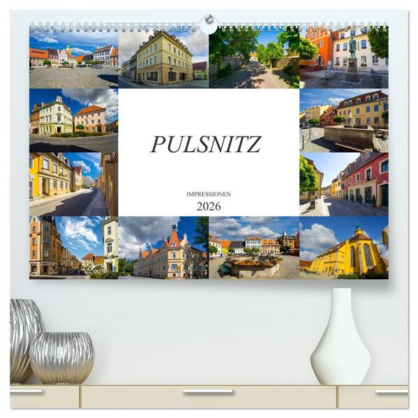 Pulsnitz Impressionen (hochwertiger Premium Wandkalender 2026 DIN A2 quer) Kunstdruck in Hochglanz