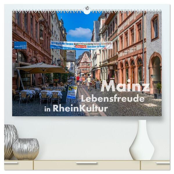 Mainz - Lebensfreude in RheinKultur (hochwertiger Premium Wandkalender 2026 DIN A2 quer) Kunstdruck in Hochglanz