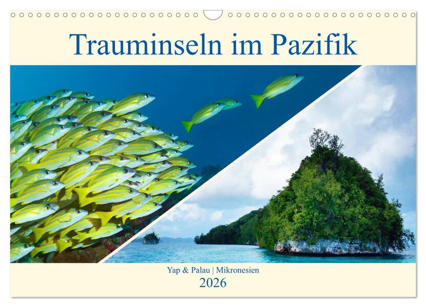 Mikronesien: Yap und Palau (Wandkalender 2026 DIN A3 quer) CALVENDO Monatskalender