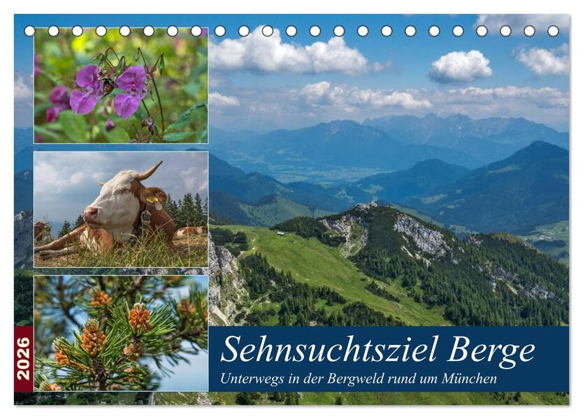 Sehnsuchtsziel Berge - Unterwegs in den Bergwelt rund um München (Tischkalender 2026 DIN A5 quer) CALVENDO Monatskalender