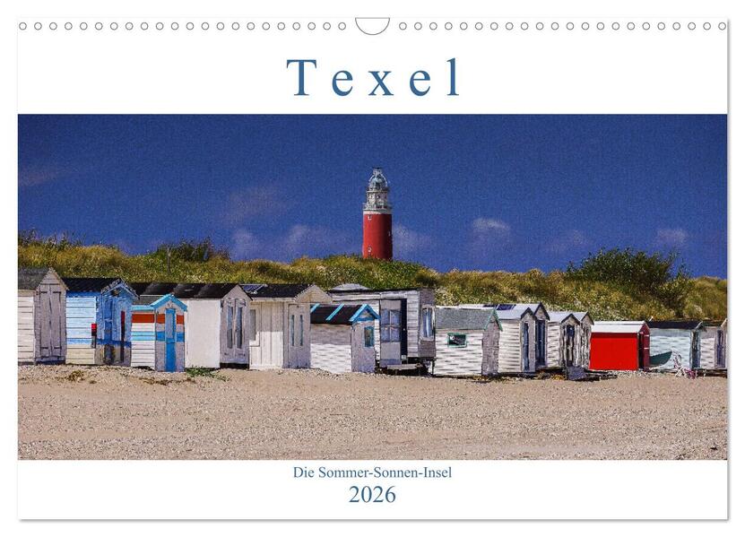 Texel - Die Sommer-Sonnen-Insel (Wandkalender 2026 DIN A3 quer) CALVENDO Monatskalender