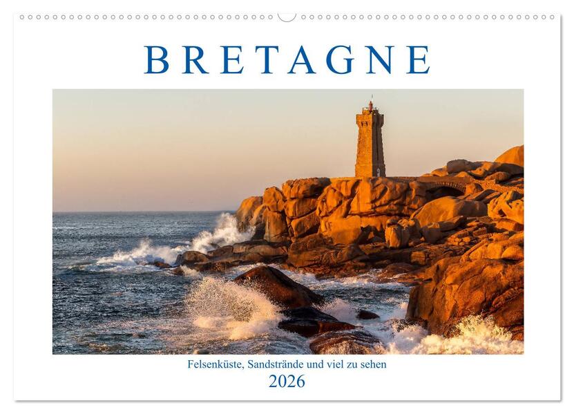 Bretagne - Felsenküste Sandstrände und viel zu sehen (Wandkalender 2026 DIN A2 quer) CALVENDO Monatskalender