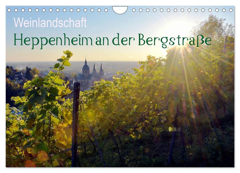 Weinlandschaft - Heppenheim an der Bergstraße (Wandkalender 2026 DIN A4 quer) CALVENDO Monatskalender